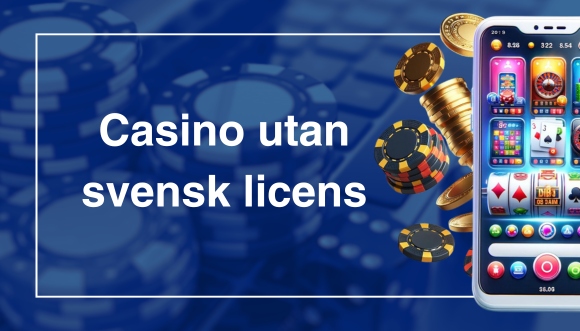 Upptäck fördelarna med casinon utan svensk licens 66